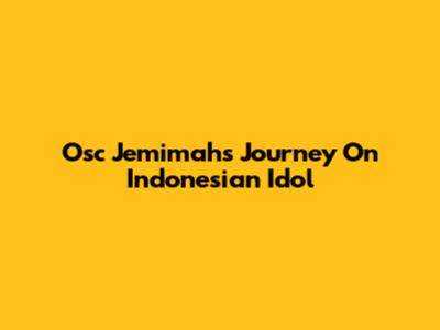 Osc Jemimah's Journey On Indonesian Idol