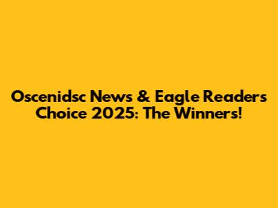 Oscenidsc News & Eagle Readers' Choice 2025: The Winners!