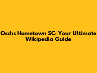 Osch's Hometown SC: Your Ultimate Wikipedia Guide