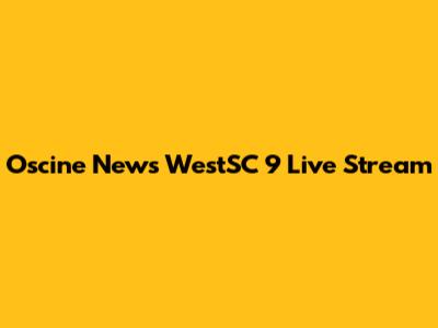 Oscine News WestSC 9 Live Stream