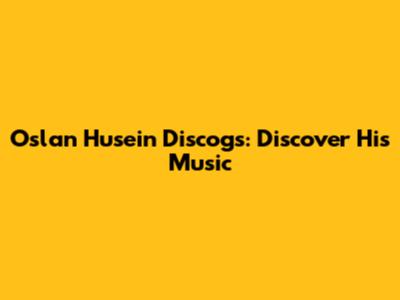 Oslan Husein Discogs: Discover His Music