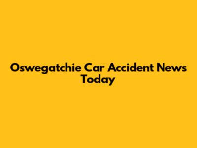Oswegatchie Car Accident News Today