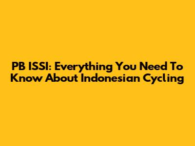 PB ISSI: Everything You Need To Know About Indonesian Cycling
