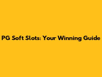 PG Soft Slots: Your Winning Guide