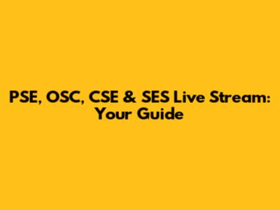 PSE, OSC, CSE & SES Live Stream: Your Guide