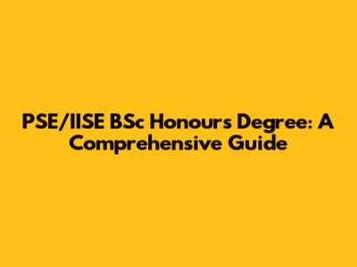 PSE/IISE BSc Honours Degree: A Comprehensive Guide