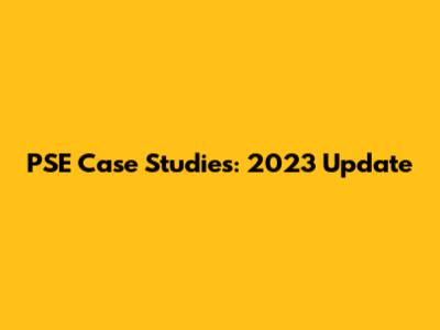 PSE Case Studies: 2023 Update