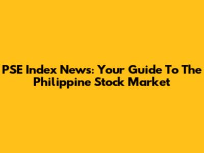 PSE Index News: Your Guide To The Philippine Stock Market