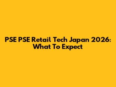 PSE PSE Retail Tech Japan 2026: What To Expect