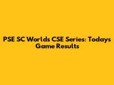 PSE SC Worlds CSE Series: Today's Game Results