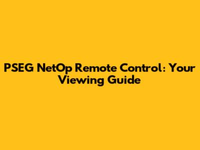 PSEG NetOp Remote Control: Your Viewing Guide