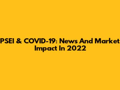 PSEI & COVID-19: News And Market Impact In 2022