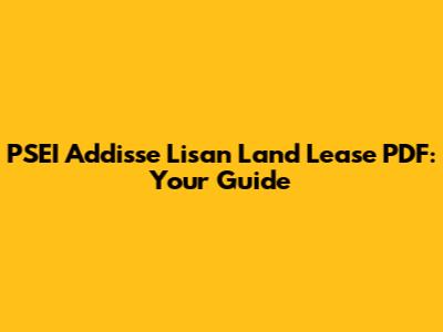 PSEI Addisse Lisan Land Lease PDF: Your Guide