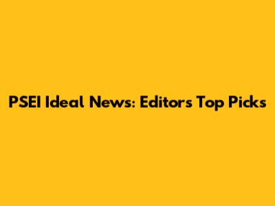 PSEI Ideal News: Editors' Top Picks