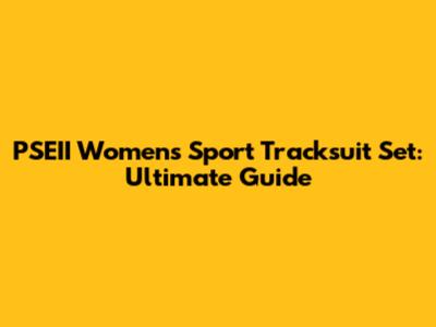 PSEII Women's Sport Tracksuit Set: Ultimate Guide