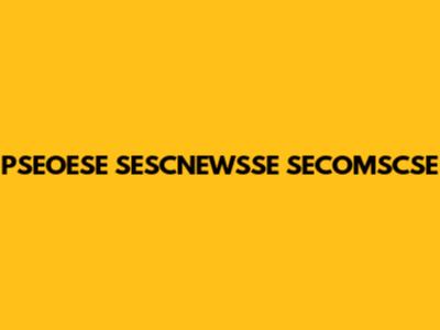 PSEOESE SESCNEWSSE SECOMSCSE