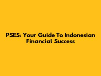 PSES: Your Guide To Indonesian Financial Success