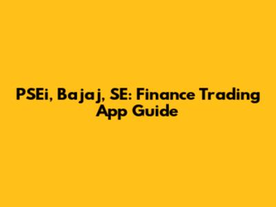 PSEi, Bajaj, SE: Finance Trading App Guide