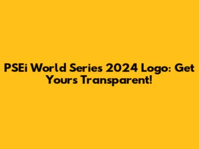 PSEi World Series 2024 Logo: Get Yours Transparent!
