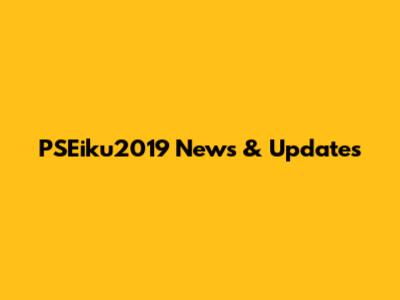 PSEiku2019 News & Updates