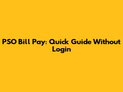 PSO Bill Pay: Quick Guide Without Login