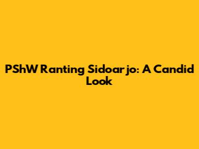 PShW Ranting Sidoarjo: A Candid Look