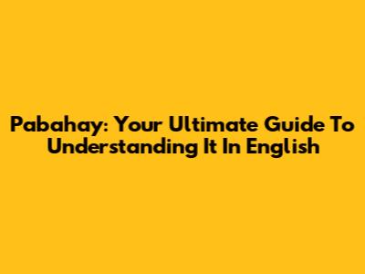 Pabahay: Your Ultimate Guide To Understanding It In English