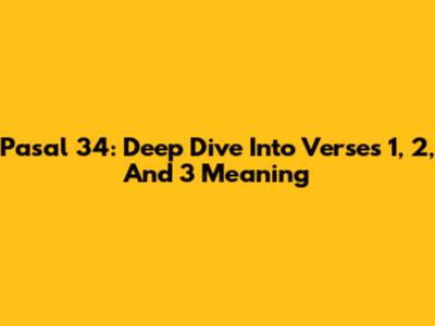 Pasal 34: Deep Dive Into Verses 1, 2, And 3 Meaning