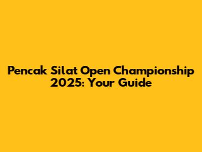 Pencak Silat Open Championship 2025: Your Guide