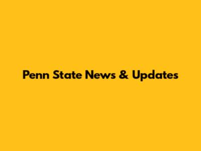 Penn State News & Updates