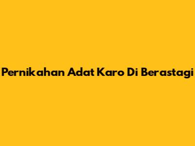 Pernikahan Adat Karo Di Berastagi