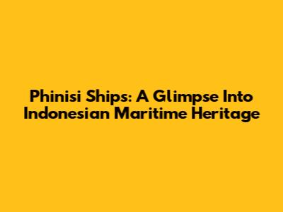 Phinisi Ships: A Glimpse Into Indonesian Maritime Heritage