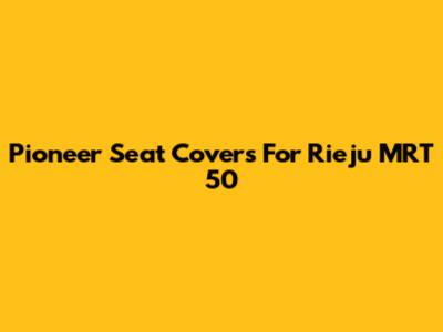 Pioneer Seat Covers For Rieju MRT 50