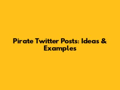 Pirate Twitter Posts: Ideas & Examples