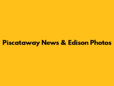 Piscataway News & Edison Photos
