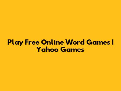Play Free Online Word Games | Yahoo Games