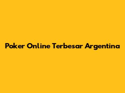 Poker Online Terbesar Argentina