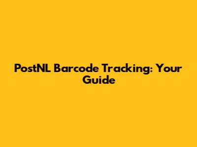 PostNL Barcode Tracking: Your Guide