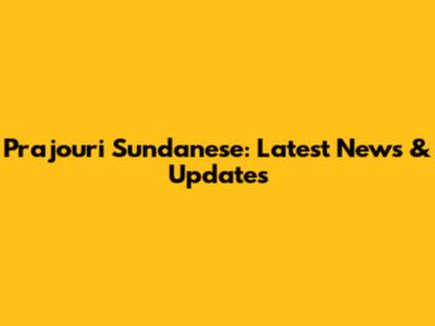Prajouri Sundanese: Latest News & Updates