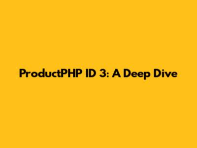 ProductPHP ID 3: A Deep Dive
