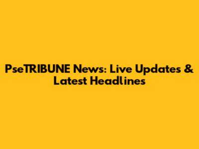 PseTRIBUNE News: Live Updates & Latest Headlines