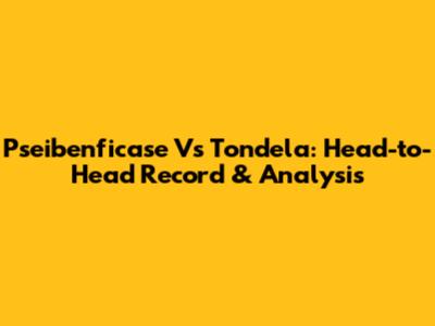 Pseibenficase Vs Tondela: Head-to-Head Record & Analysis