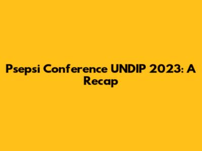 Psepsi Conference UNDIP 2023: A Recap