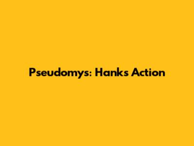 Pseudomys: Hank's Action