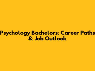 Psychology Bachelor's: Career Paths & Job Outlook