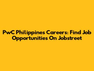PwC Philippines Careers: Find Job Opportunities On Jobstreet