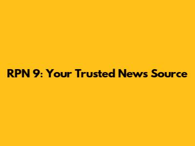 RPN 9: Your Trusted News Source
