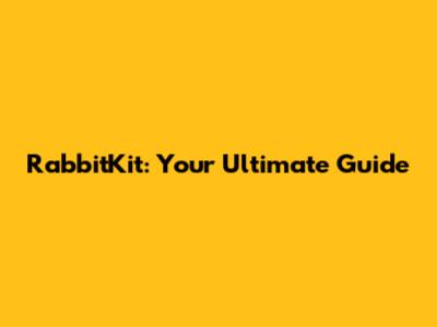 RabbitKit: Your Ultimate Guide