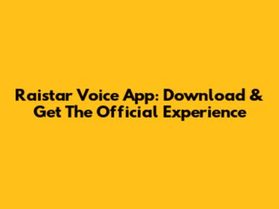 Raistar Voice App: Download & Get The Official Experience