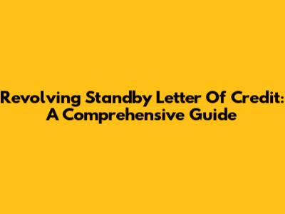 Revolving Standby Letter Of Credit: A Comprehensive Guide